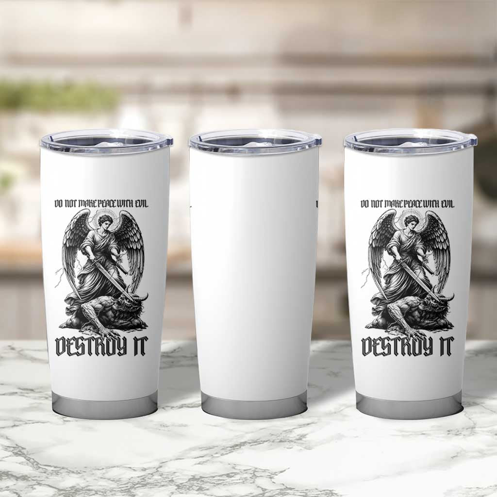 Do Not Make Peace With Evil Tumbler Cup Archangel Saint Michael