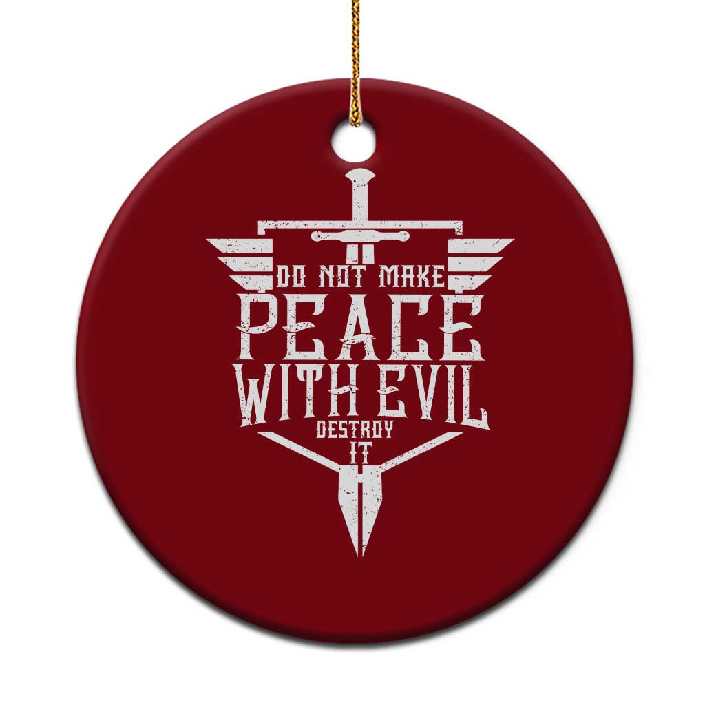 Do Not Make Peace With Evil Ceramic Ornament Catholic Protection Gift