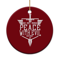 Do Not Make Peace With Evil Ceramic Ornament Catholic Protection Gift