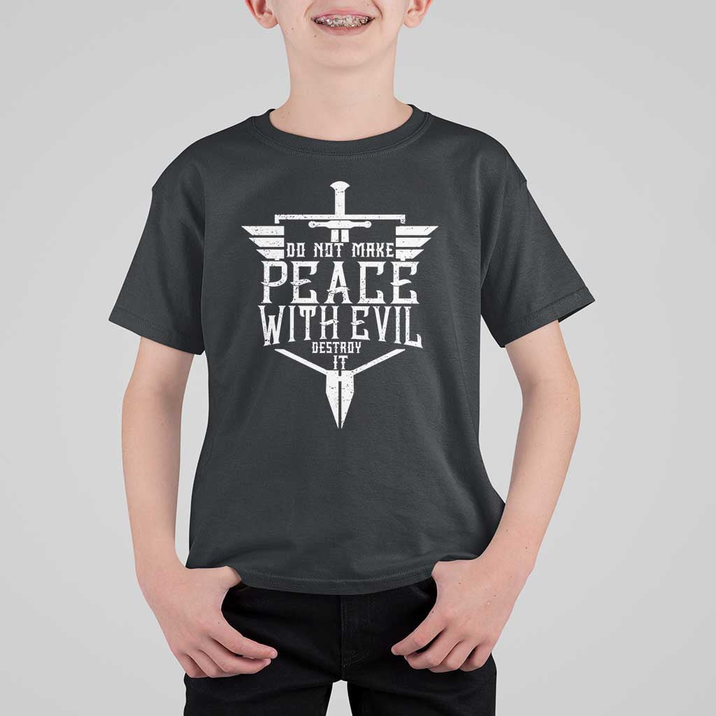 Do Not Make Peace With Evil T Shirt For Kid Catholic Protection Gift