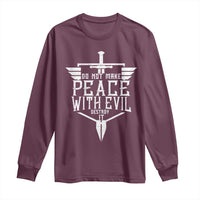 Do Not Make Peace With Evil Long Sleeve Shirt Catholic Protection Gift