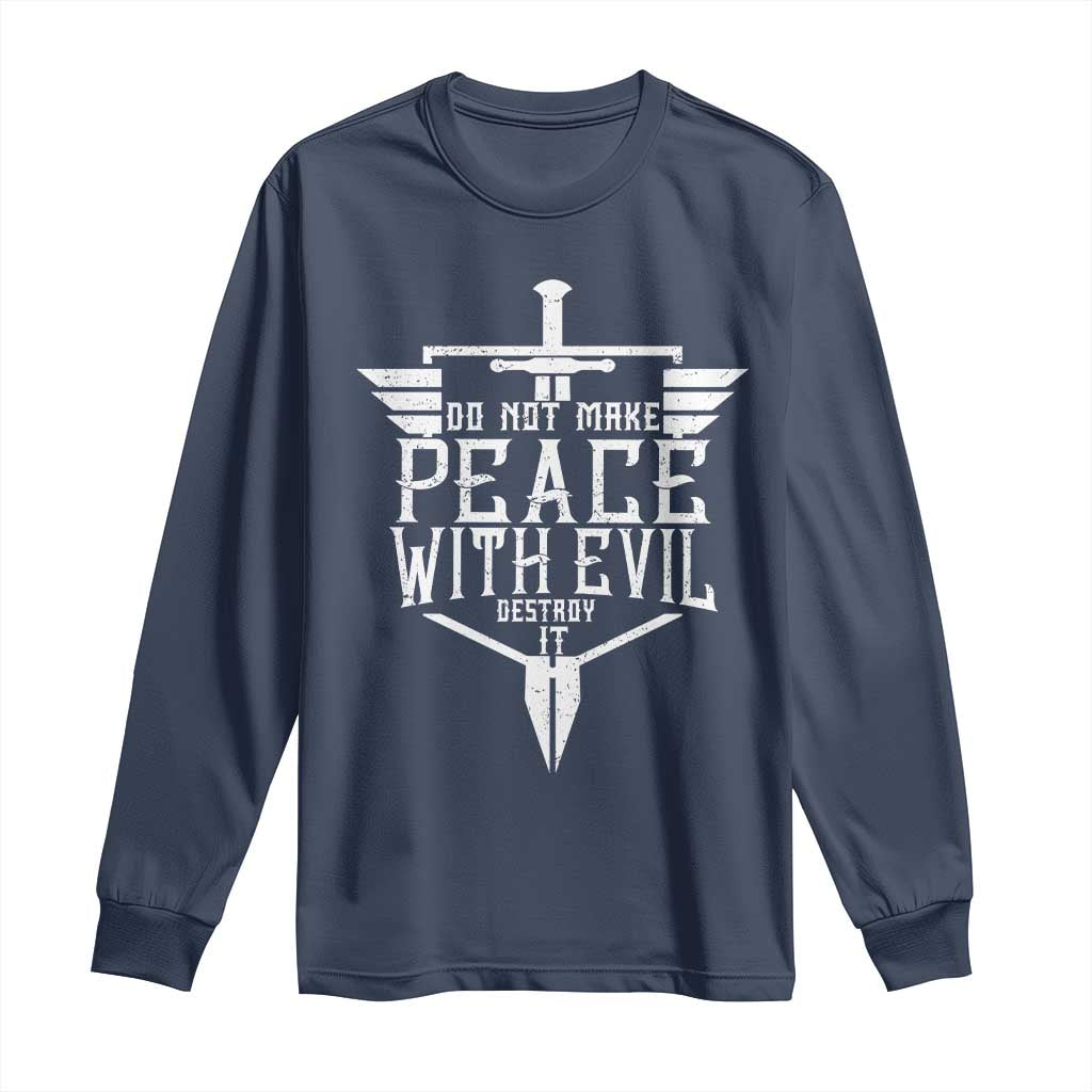 Do Not Make Peace With Evil Long Sleeve Shirt Catholic Protection Gift
