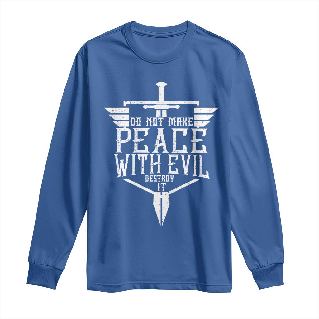 Do Not Make Peace With Evil Long Sleeve Shirt Catholic Protection Gift