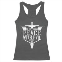 Do Not Make Peace With Evil Racerback Tank Top Catholic Protection Gift