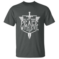 Do Not Make Peace With Evil T Shirt Catholic Protection Gift