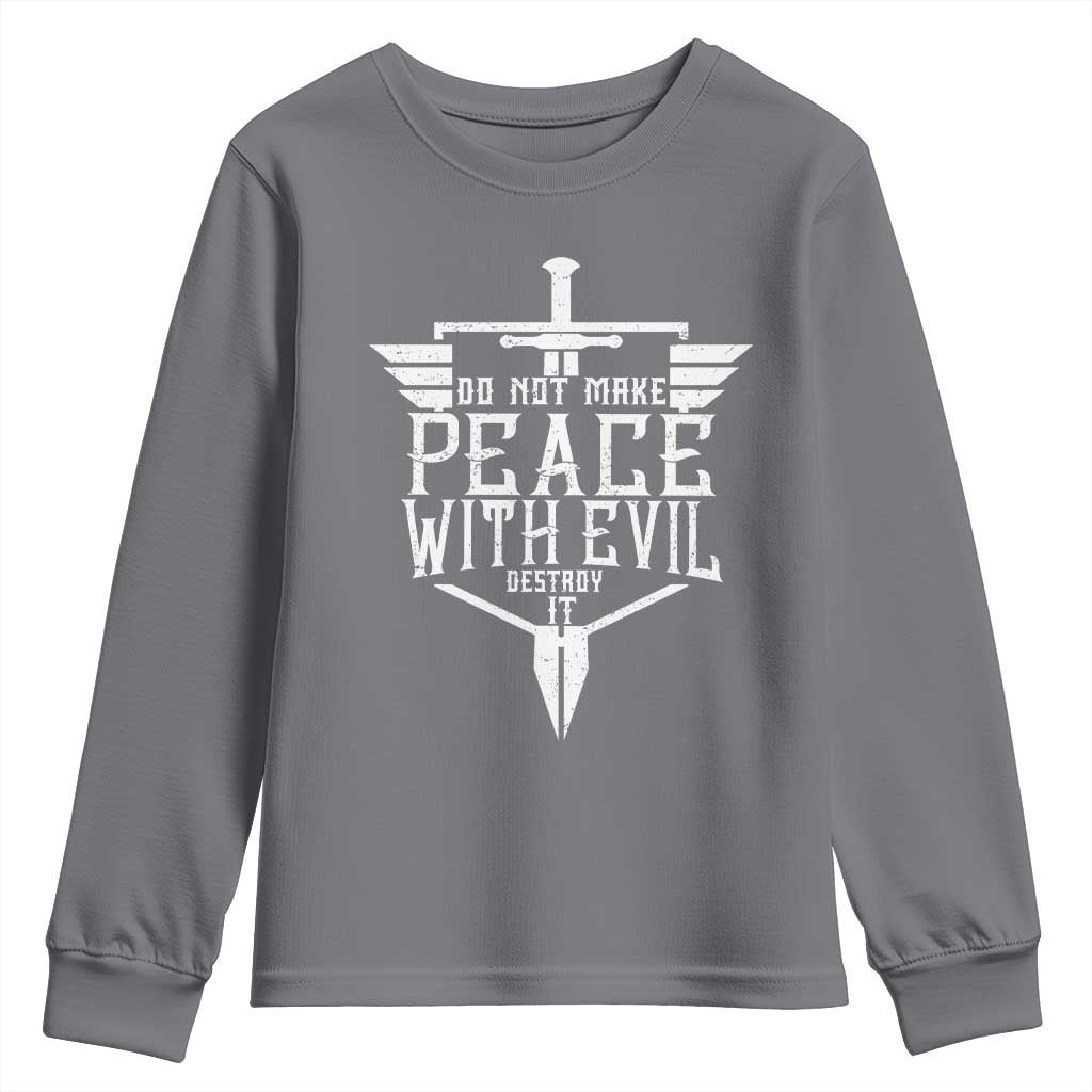 Do Not Make Peace With Evil Youth Sweatshirt Catholic Protection Gift