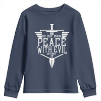Do Not Make Peace With Evil Youth Sweatshirt Catholic Protection Gift