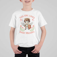 This Girl Loves Saint Michael T Shirt For Kid Catholic Faith Gift