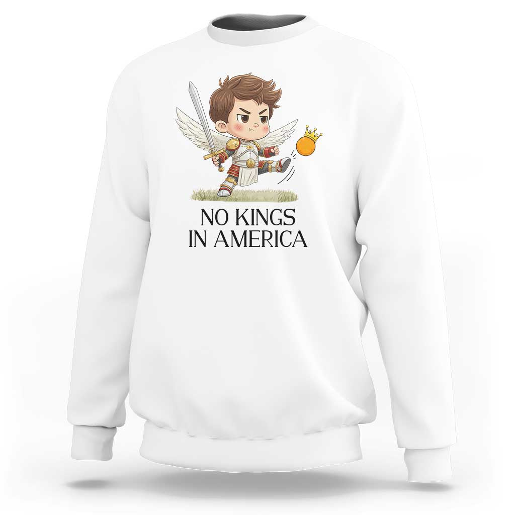 No Kings In America Sweatshirt Funny Saint Michael Kicking Crown