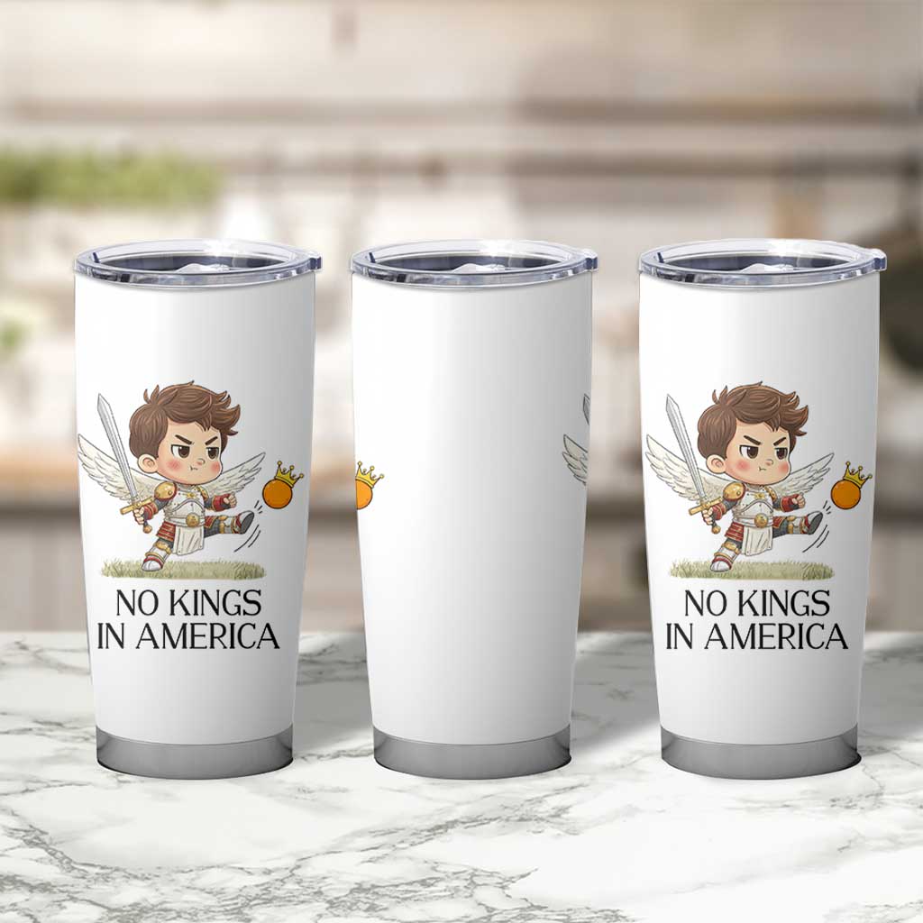 No Kings In America Tumbler Cup Funny Saint Michael Kicking Crown