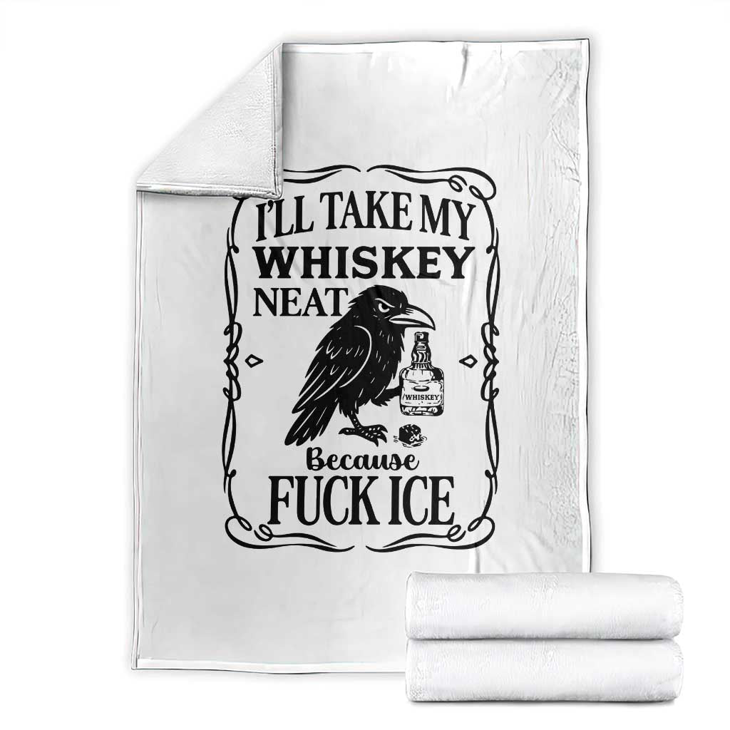 I Will Take My Whiskey Neat Because Fck Ice Throw Blanket Funny Political Whiskey
