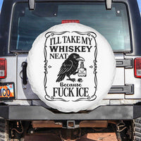 I Will Take My Whiskey Neat Because Fck Ice Spare Tire Cover Funny Political Whiskey