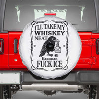 I Will Take My Whiskey Neat Because Fck Ice Spare Tire Cover Funny Political Whiskey