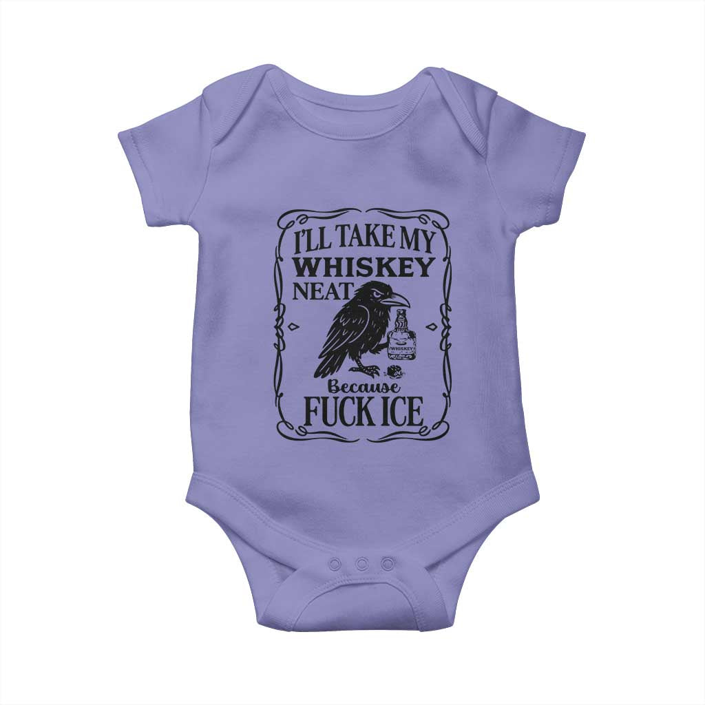 I Will Take My Whiskey Neat Because Fck Ice Baby Onesie Funny Political Whiskey