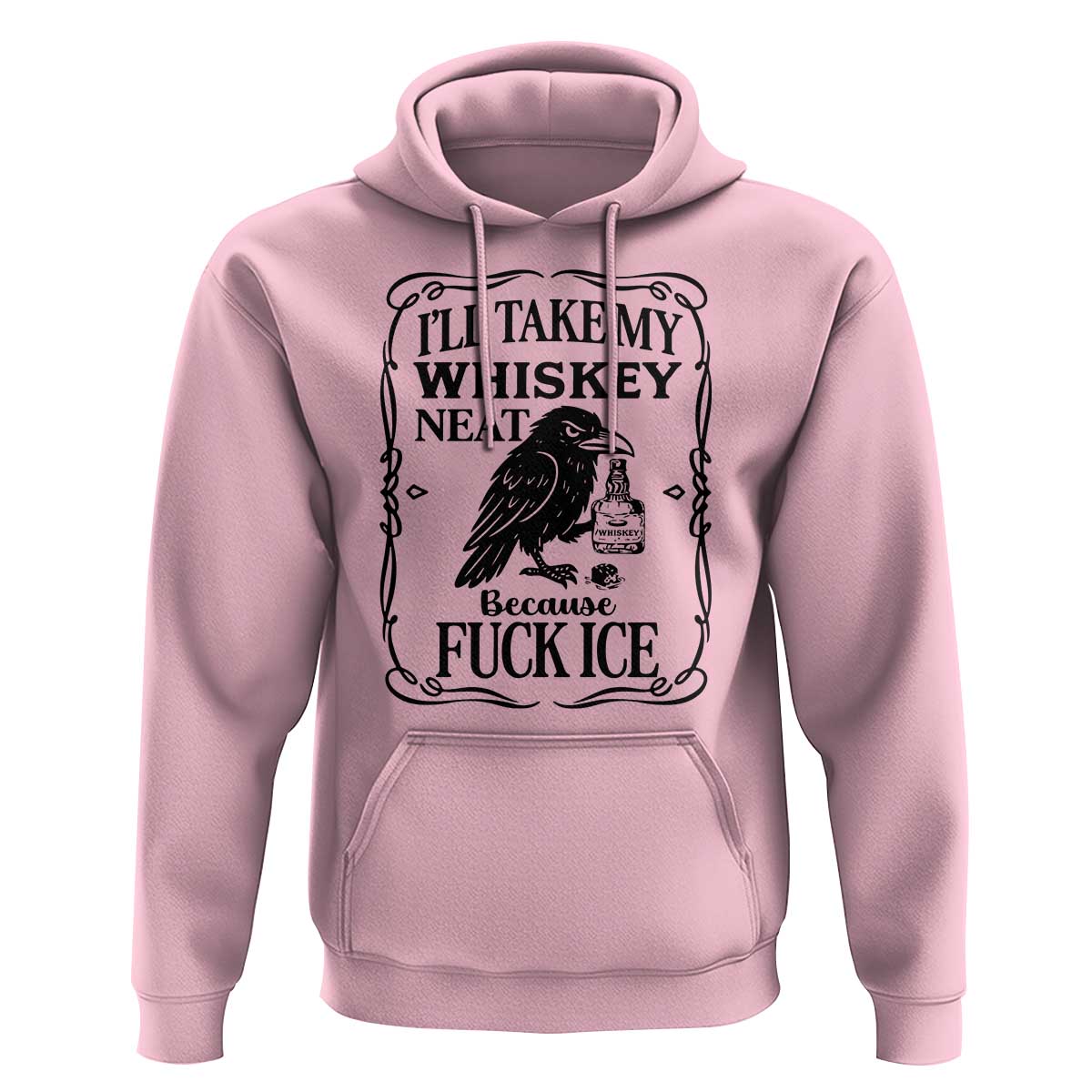 I Will Take My Whiskey Neat Because Fck Ice Hoodie Funny Political Whiskey