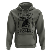 I Will Take My Whiskey Neat Because Fck Ice Hoodie Funny Political Whiskey