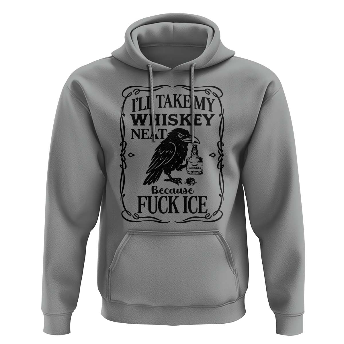 I Will Take My Whiskey Neat Because Fck Ice Hoodie Funny Political Whiskey