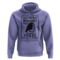 I Will Take My Whiskey Neat Because Fck Ice Hoodie Funny Political Whiskey
