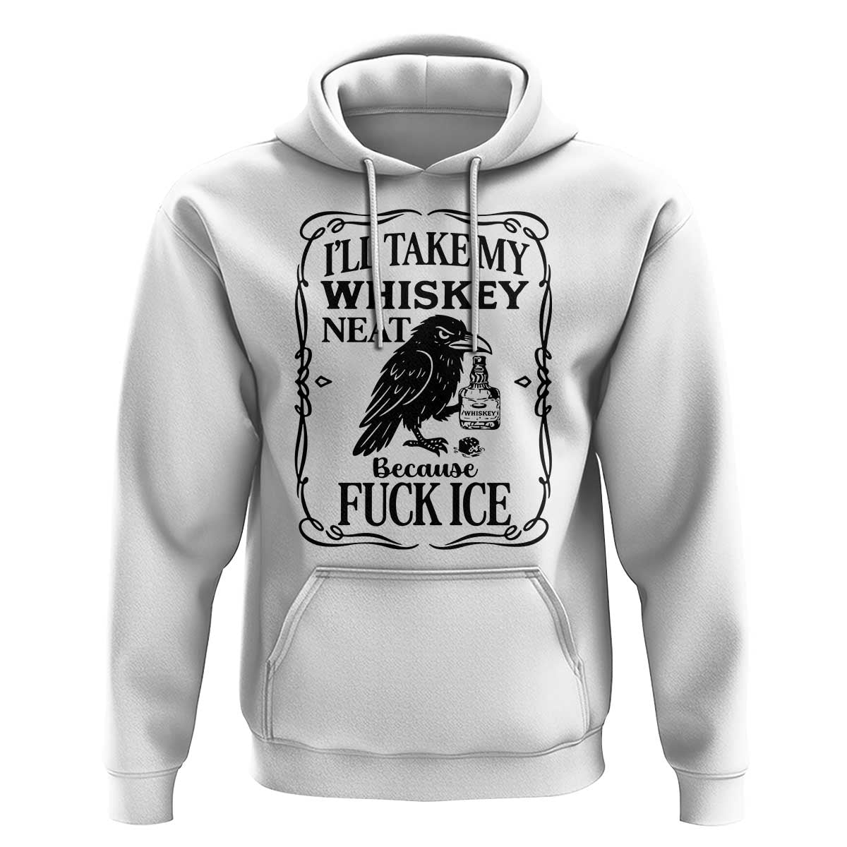 I Will Take My Whiskey Neat Because Fck Ice Hoodie Funny Political Whiskey