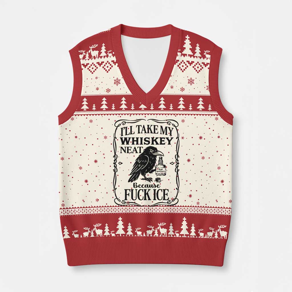 I Will Take My Whiskey Neat Because Fck Ice V-Neck Knit Sweater Vest Funny Political Whiskey