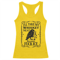 I Will Take My Whiskey Neat Because Fck Ice Racerback Tank Top Funny Political Whiskey