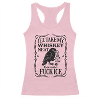I Will Take My Whiskey Neat Because Fck Ice Racerback Tank Top Funny Political Whiskey