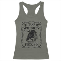 I Will Take My Whiskey Neat Because Fck Ice Racerback Tank Top Funny Political Whiskey