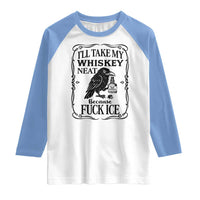 I Will Take My Whiskey Neat Because Fck Ice Raglan Shirt Funny Political Whiskey