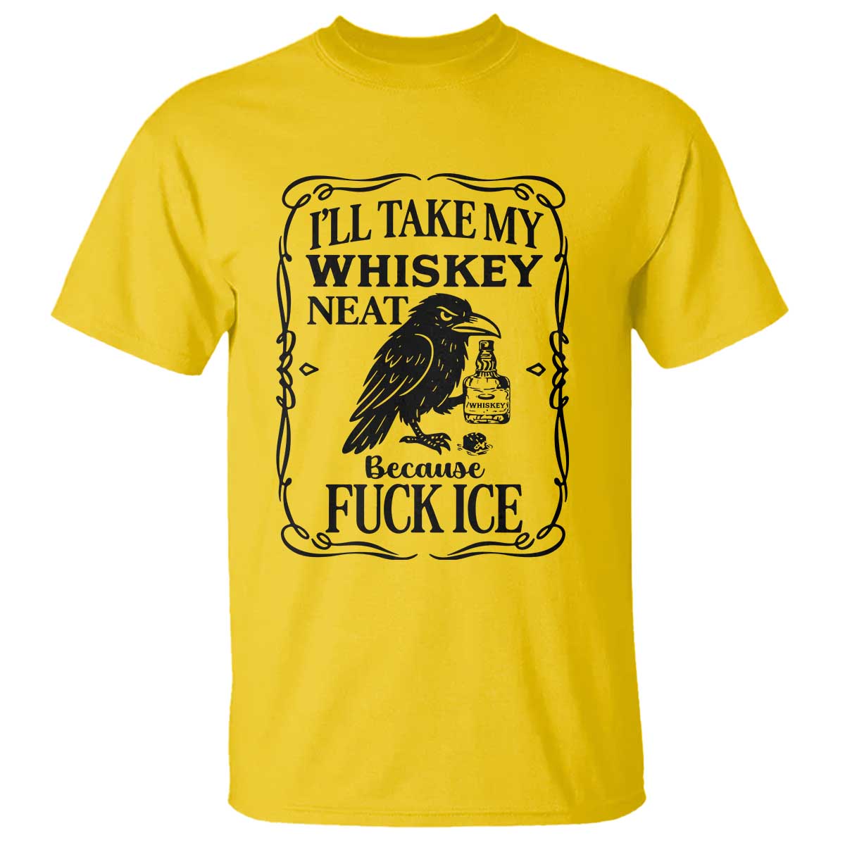 I Will Take My Whiskey Neat Because Fck Ice T Shirt Funny Political Whiskey