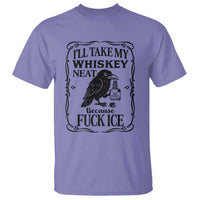 I Will Take My Whiskey Neat Because Fck Ice T Shirt Funny Political Whiskey