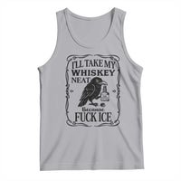 I Will Take My Whiskey Neat Because Fck Ice Tank Top Funny Political Whiskey