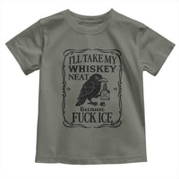 I Will Take My Whiskey Neat Because Fck Ice Toddler T Shirt Funny Political Whiskey