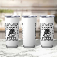 I Will Take My Whiskey Neat Because Fck Ice Tumbler Cup Funny Political Whiskey