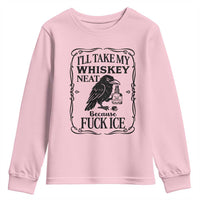 I Will Take My Whiskey Neat Because Fck Ice Youth Sweatshirt Funny Political Whiskey