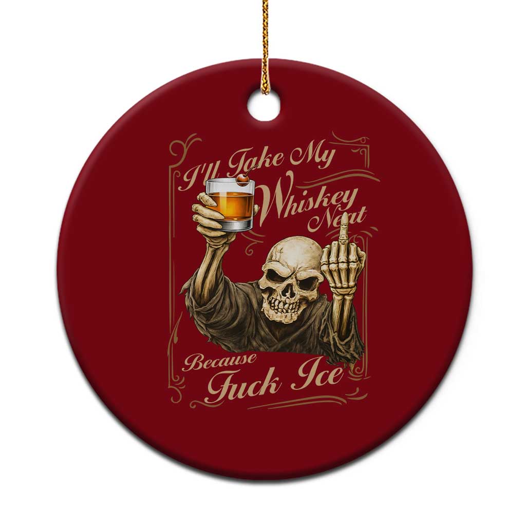 Skeleton Whiskey Ceramic Ornament I Will Take My Whiskey Neat No Ice