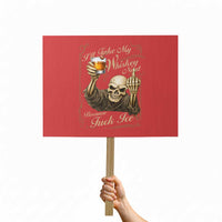 Skeleton Whiskey Protest Sign I Will Take My Whiskey Neat No Ice