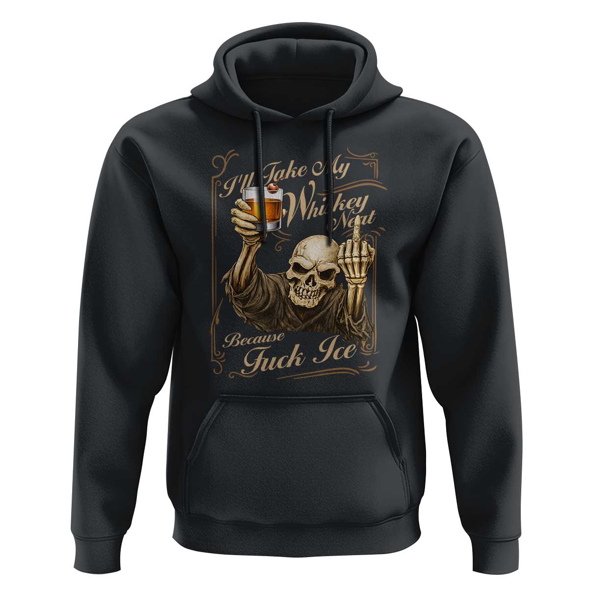 Skeleton Whiskey Hoodie I Will Take My Whiskey Neat No Ice