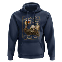 Skeleton Whiskey Hoodie I Will Take My Whiskey Neat No Ice