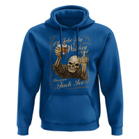 Skeleton Whiskey Hoodie I Will Take My Whiskey Neat No Ice