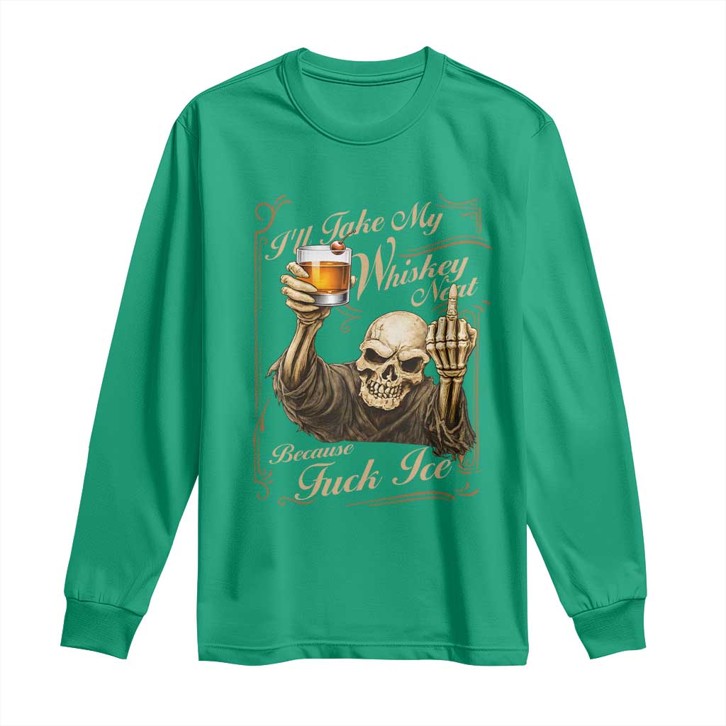 Skeleton Whiskey Long Sleeve Shirt I Will Take My Whiskey Neat No Ice
