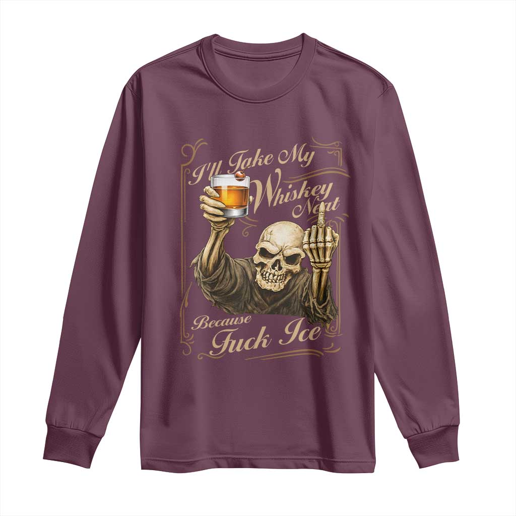 Skeleton Whiskey Long Sleeve Shirt I Will Take My Whiskey Neat No Ice