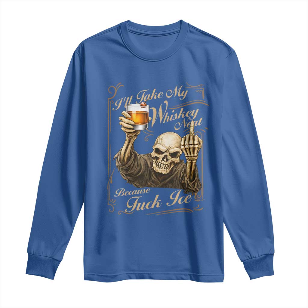 Skeleton Whiskey Long Sleeve Shirt I Will Take My Whiskey Neat No Ice