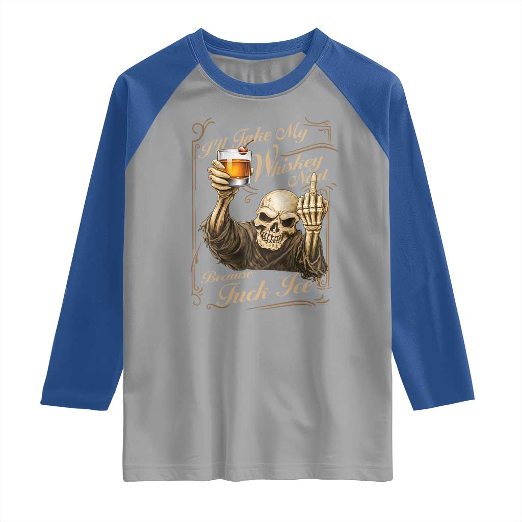Skeleton Whiskey Raglan Shirt I Will Take My Whiskey Neat No Ice