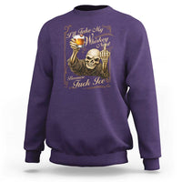 Skeleton Whiskey Sweatshirt I Will Take My Whiskey Neat No Ice