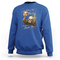 Skeleton Whiskey Sweatshirt I Will Take My Whiskey Neat No Ice