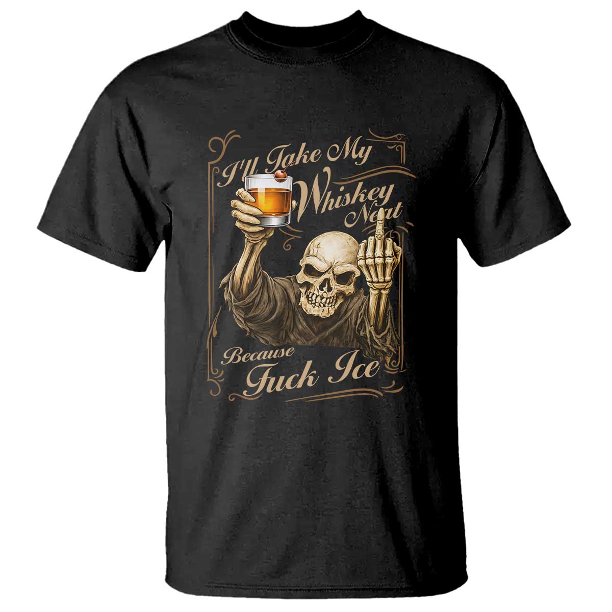 Skeleton Whiskey T Shirt I Will Take My Whiskey Neat No Ice
