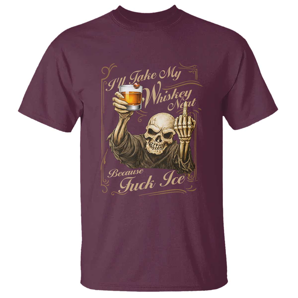 Skeleton Whiskey T Shirt I Will Take My Whiskey Neat No Ice