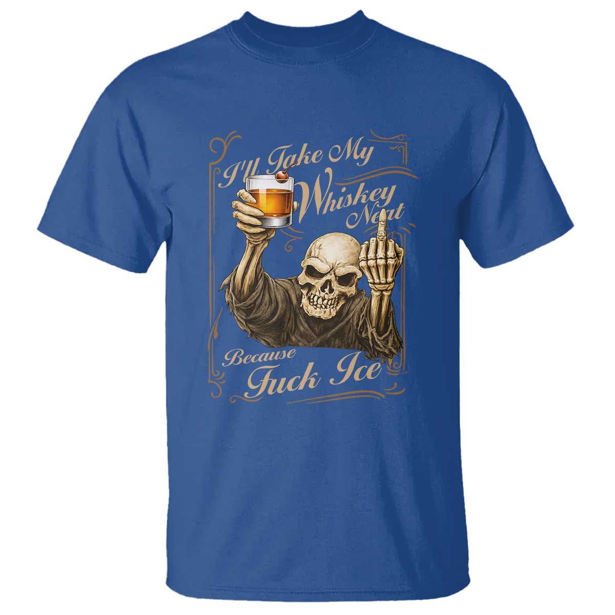 Skeleton Whiskey T Shirt I Will Take My Whiskey Neat No Ice