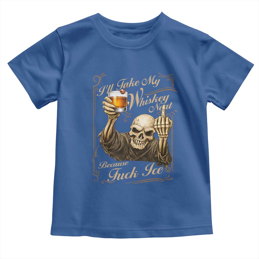 Skeleton Whiskey Toddler T Shirt I Will Take My Whiskey Neat No Ice