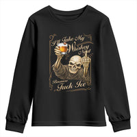 Skeleton Whiskey Youth Sweatshirt I Will Take My Whiskey Neat No Ice